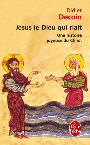 Didier Decoin - Jésus le dieu qui riait : une histoire joyeuse du Christ - Preis vom 11.10.2026 15:43:13 h