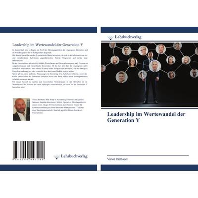 Leadership im Wertewandel der Generation Y, Taschenbuch von Victor Reitbauer, Lehrbuchverlag, 978-620-0-44728-9