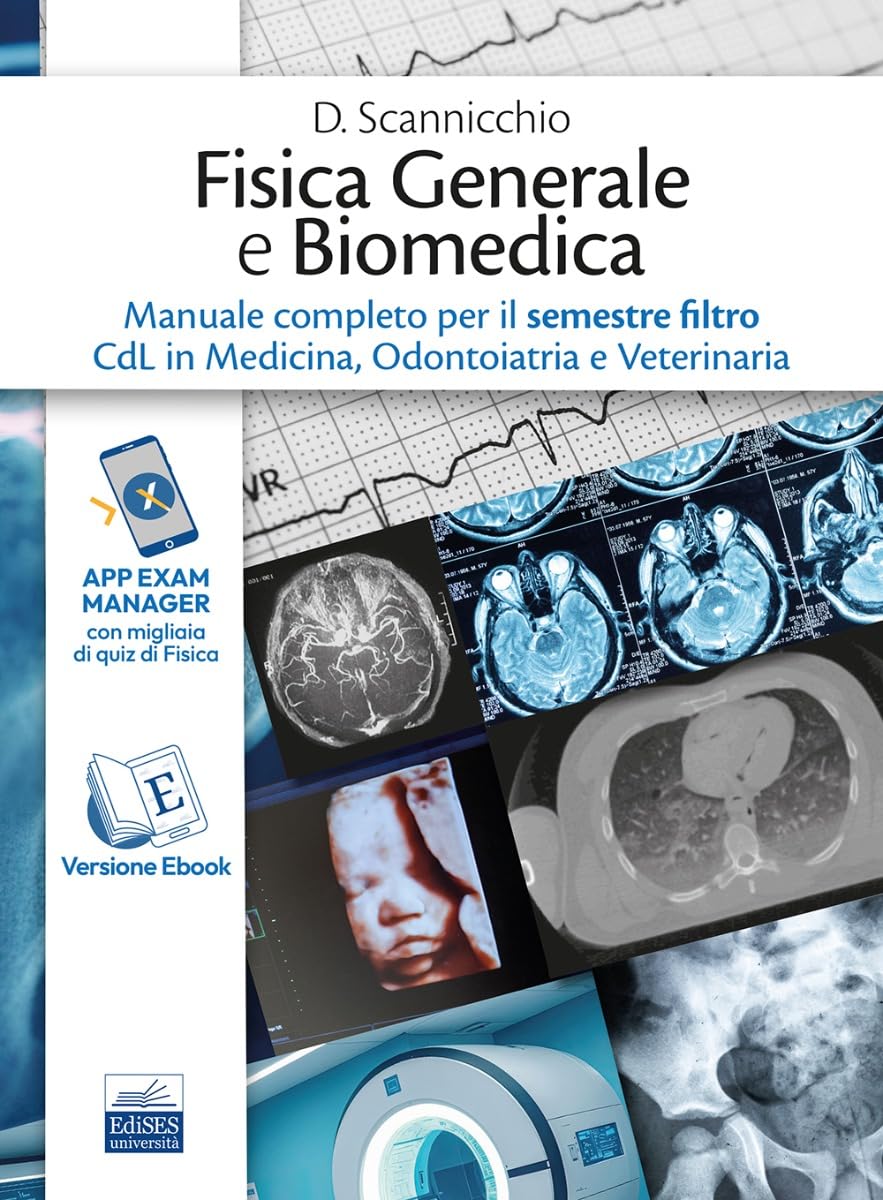 Domenico Scannicchio - Fisica generale e biomedica. Manuale completo per il semestre filtro CdL in Medicina, Odontoiatria e Veterinaria. Ediz. per la scuola - Preis vom 02.10.2026 23:42:20 h