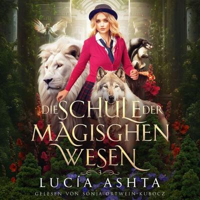 Die Schule der magischen Wesen 3 - Magische Akademie Hörbuch - Lucia Ashta, Audio, 9786192690021