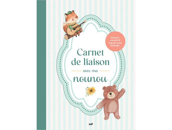 Mon carnet de liaison avec ma nounou - Astuces, conseils et espaces pour échanger (Broché)
