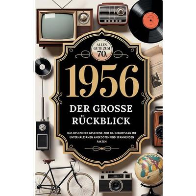 1956 - Der große Rückblick, Taschenbuch von Christopher Breckmann, PubLishing Stories, 978-3-676-32022-1