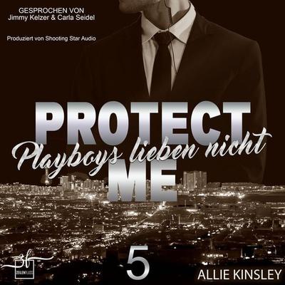 Protect Me - Playboys lieben nicht - Allie Kinsley, Audio, 9783967145434