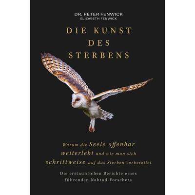 Die Kunst des Sterbens, Taschenbuch von Peter Fenwick,Elizabeth Fenwick, Westarp, 978-3-86617-184-8