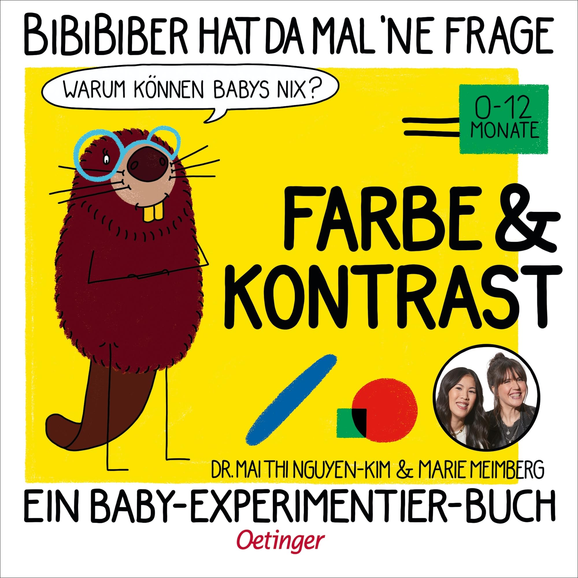 Nguyen-Kim, Dr. Mai Thi - BiBiBiber hat da mal 'ne Frage. Warum können Babys nix? Farbe & Kontrast: Ein Baby-Experimentier-Buch für Kinder von 0-12 Monate - Preis vom 13.10.2026 19:28:25 h