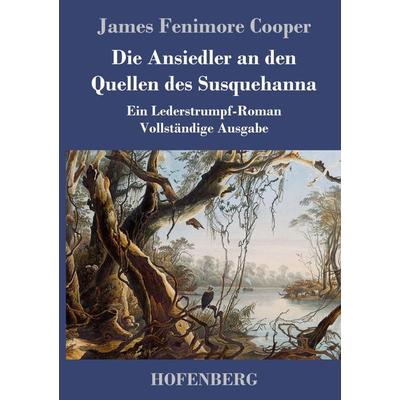Die Ansiedler an den Quellen des Susquehanna, Gebundene Ausgabe von James Fenimore Cooper, Hofenberg, 978-3-8430-4332-8