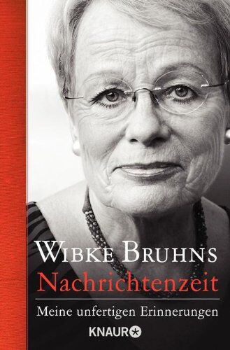 Wibke Bruhns - Nachrichtenzeit: Meine unfertigen Erinnerungen - Preis vom 02.10.2026 23:42:20 h