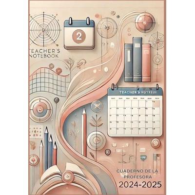 Cuaderno De La Profesora 2024-2025, Taschenbuch von Anna Schnell Schnell, Bookmundo, 978-94-037-5619-6
