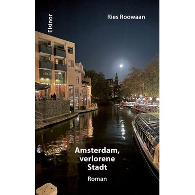 Amsterdam, verlorene Stadt, Taschenbuch von Ries Roowaan, Elsinor Verlag