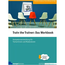 Train the Trainer: Das Workbook, Fachbücher von Frank Michael Orthey, Theresia Amelang