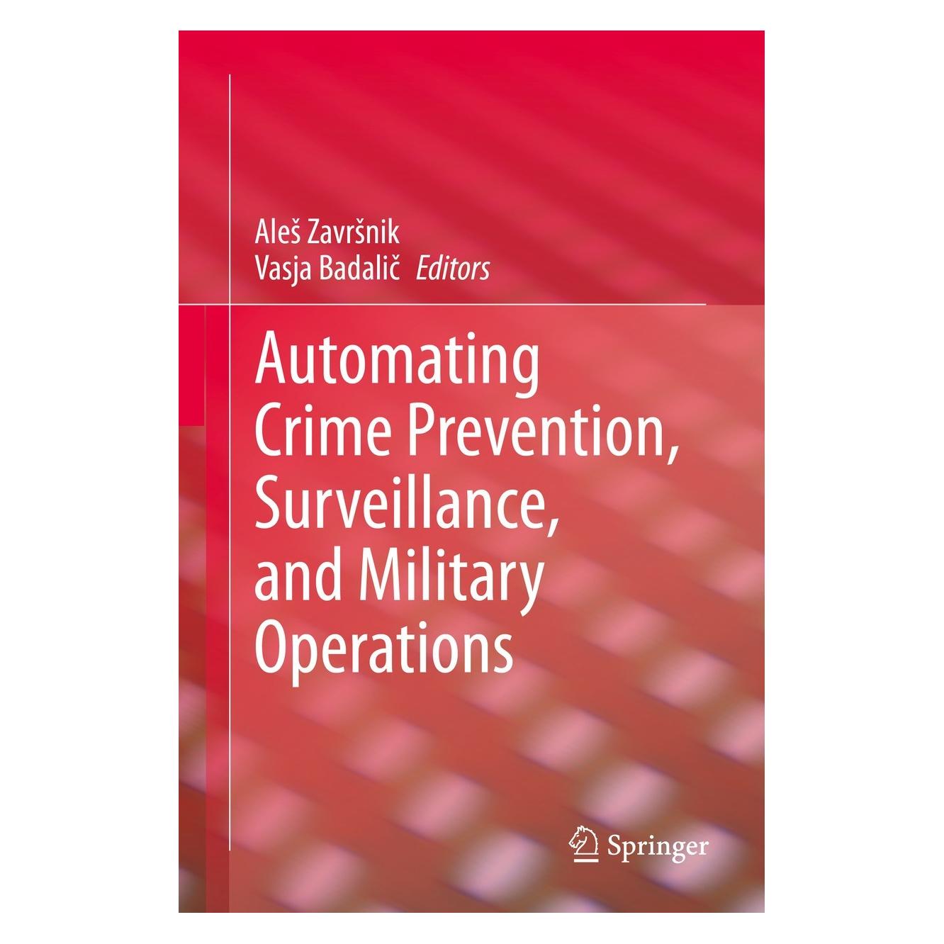 Springer Automating Crime Prevention, Surveillance, and Military Operations (Englisch, Hardcover, Aleš Završnik, Vasja Badalič) (9783030732752)
