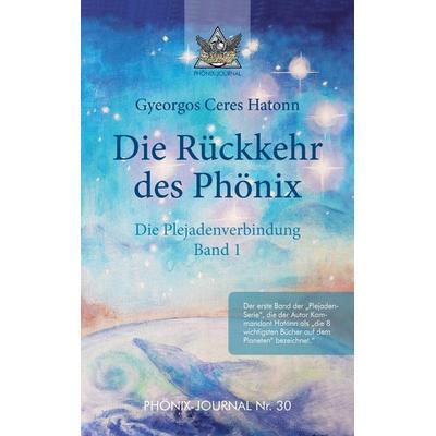 Rückkehr des Phönix - Phönix-Journal Nr. 30, Taschenbuch von Gyeorgos Ceres Hatonn, Tredition, 978-3-347-49772-6