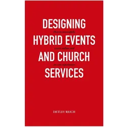 Design hybrid events and worship services, Fachbücher von Detlev Reich