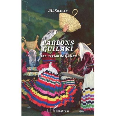 Parlons guilaki, Taschenbuch von Ali Shaban, Editions L'Harmattan; 978-2-343-07809-0