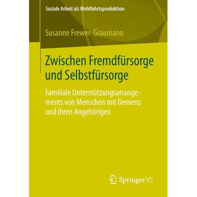 Zwischen Fremdfürsorge und Selbstfürsorge, Taschenbuch von Susanne Frewer-Graumann, Springer Fachmedien Wiesbaden GmbH, 978-3-658-05272-0