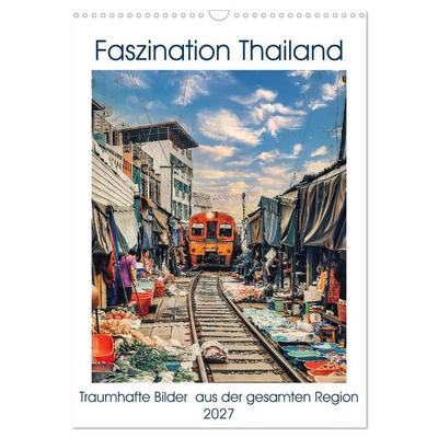 Faszination Thailand (Wandkalender 2027 DIN A3 hoch), CALVENDO Monatskalender