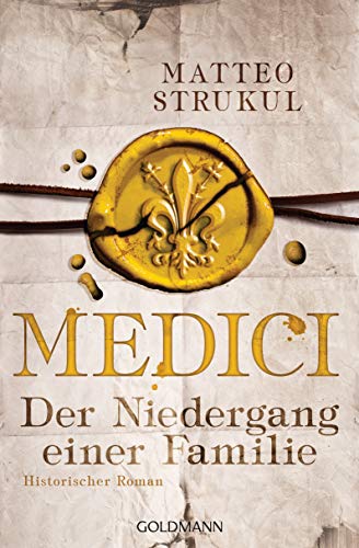 Matteo Strukul - Medici - Der Niedergang einer Familie: Historischer Roman. Die Medici-Reihe 4 - Preis vom 12.10.2026 11:37:12 h