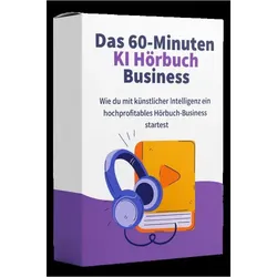 Das 60-Minuten KI Hörbuch-Business | EBooks