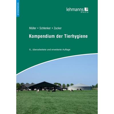 Kompendium der Tierhygiene, Taschenbuch von Wolfgang Müller,Gerd Schlenker, Lehmanns Media, 978-3-96543-202-4