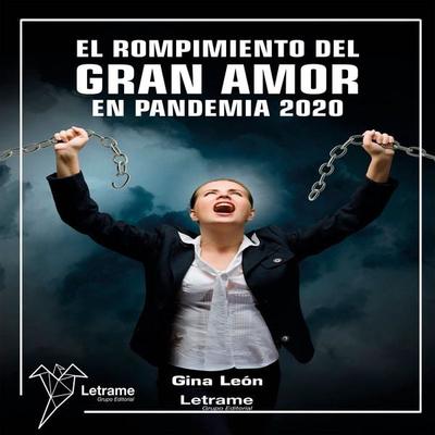 El rompimiento del gran amor en pandemia 2020 - Gina León, Audio, 9791370630270
