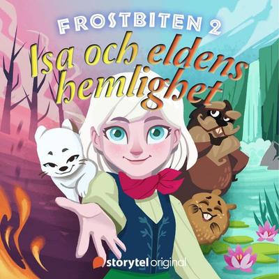 Frostbiten - Isa och eldens hemlighet - Annika Meijer, Audio, 9789179914141