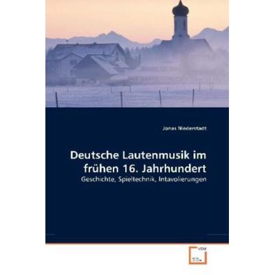 Niederstadt, J: Deutsche Lautenmusik im frühen 16. Jahrhunde -