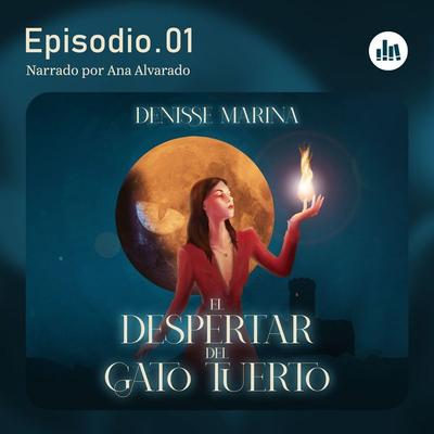 El despertar del Gato Tuerto. Episodio 1 - Denisse Marina, Audio, 9781964915500