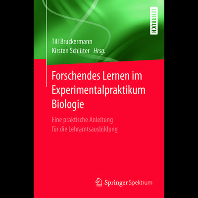 Forschendes Lernen im Experimentalpraktikum Biologie, Taschenbuch von , Springer Berlin