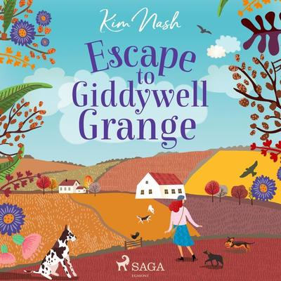 Escape to Giddywell Grange - Kim Nash, Audio, 9788726700008