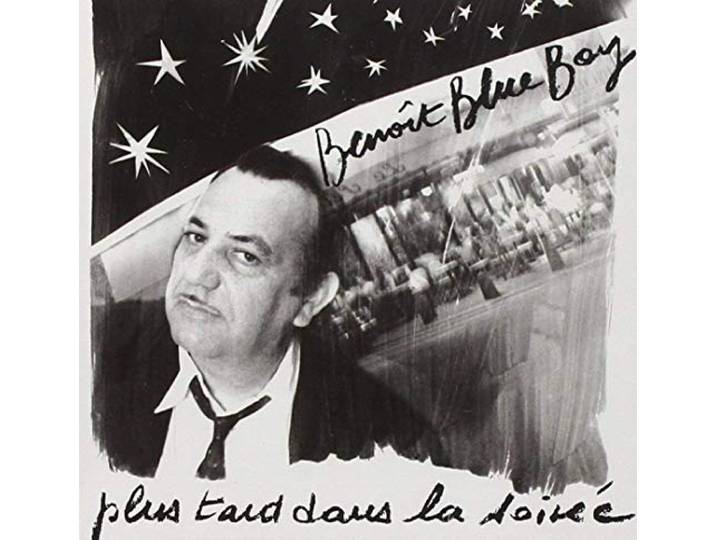 Benoit Blue Boy - Plus Tard Dans La Soiree