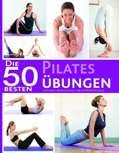 Parragon - 50 Besten Pilates Übungen: Für Kraft, Beweglichkeit und Körperkontrolle - Preis vom 12.10.2026 11:37:12 h