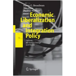 Economic Liberalization and Integration Policy, Fachbücher von Paul, Paas, Tiiu/J J Welfens, Paul J. J. Welfens, Tiiu Paas, Harry G. Broadman