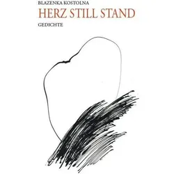 Herz Still Stand, Belletristik von Blazenka Kostolna