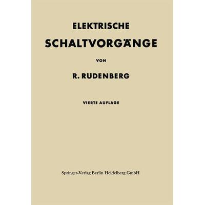 Elektrische Schaltvorgänge in geschlossenen Stromkreisen von Starkstromanlagen, Taschenbuch von Reinhold Rüdenberg, Springer Berlin, 978-3-642-53211-5