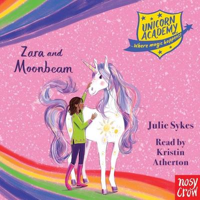 Unicorn Academy: Zara and Moonbeam - Julie Sykes, Audio, 9781839947117