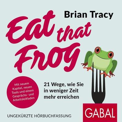 Eat that Frog - Brian Tracy, Audio, 9783967405774