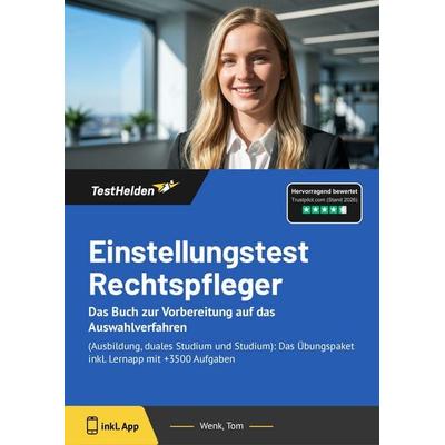 Einstellungstest Rechtspfleger: Das Buch zur Vorbereitung auf das Auswahlverfahren, Taschenbuch von Tom Wenk, TestHelden, 978-3-9881746-3-5
