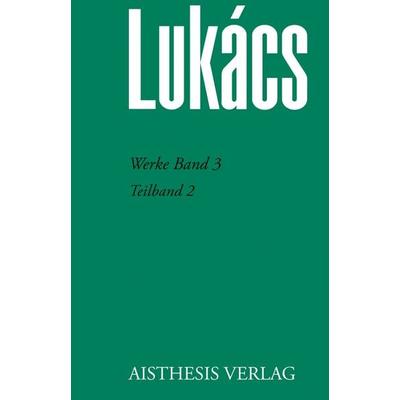 Werke Band 3, Gebundene Ausgabe von Georg Lukács, Aisthesis, 978-3-8498-1949-1