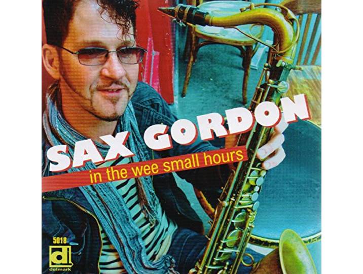 Sax Gordon - In The Wee Small Hours