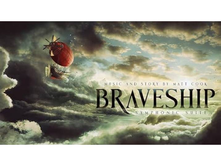 Braveship: Symphonic Suite: Music And Story By Matt Cook