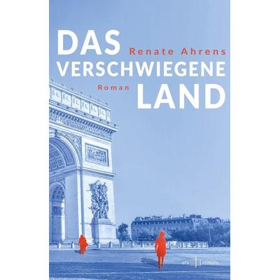 Das verschwiegene Land, Taschenbuch von Renate Ahrens, Ars remata, 978-3-9526200-5-2