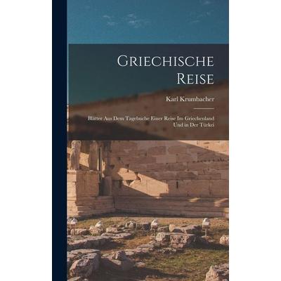 Griechische Reise, Gebundene Ausgabe von Karl Krumbacher, Legare Street Press, 978-1-01-648300-1