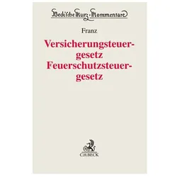Versicherungsteuergesetz - Feuerschutzsteuergesetz, Fachbücher von Andreas Boge, Einiko B. Franz, Matthias Loose, Klaus-Dieter Drüen