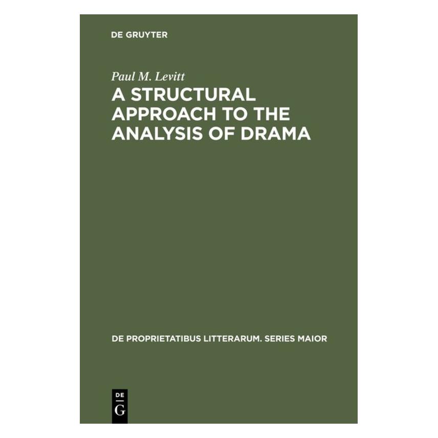 De Gruyter A Structural Approach to the Analysis of Drama (Englisch, Hardcover, Paul M. Levitt) (71871540)