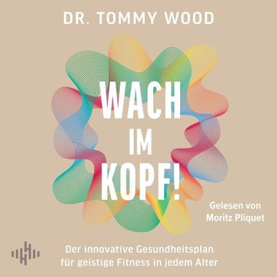 Wach im Kopf! - Tommy Wood, Audio, 9783844946819