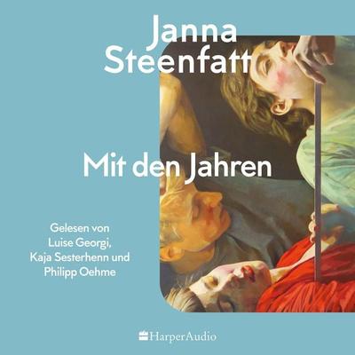 Mit den Jahren (ungekürzt) - Janna Steenfatt, Audio, 9783365007143