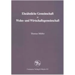 Eheähnliche Gemeinschaft gleich Wohngemeinschaft und Wirtschaftsgemeinschaft, Fachbücher von Thomas Müller