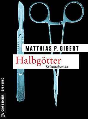 Gibert, Matthias P. - Halbgötter: Lenz' 14. Fall - Preis vom 16.10.2026 11:41:07 h