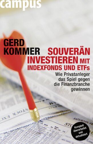 Gerd Kommer - Souverän investieren mit Indexfonds und ETFs: Wie Privatanleger das Spiel gegen die Finanzbranche gewinnen - Preis vom 09.10.2026 07:28:09 h