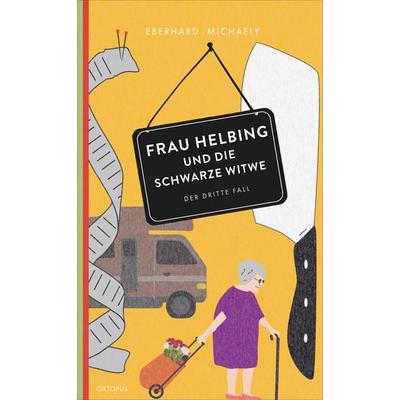 Frau Helbing und die schwarze Witwe, Taschenbuch von Eberhard Michaely, OKTOPUS bei Kampa